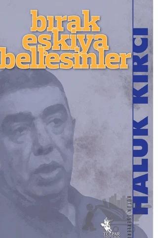 Bırak Eşkiya Bellesinler