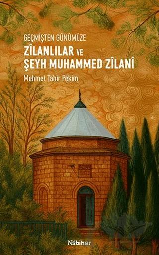 Geçmişten Günümüze Zilanlılar ve Şeyh Muhammed Zilani
