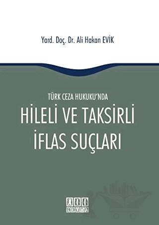 Türk Ceza Hukuku'nda Hileli ve Taksirli İflas Suçları