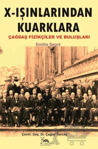 X - Işınlarından Kuarklara Çağdaş Fizikçiler ve Buluşları