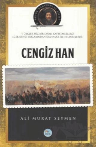 Cengiz Han - Büyük Komutanlar Dizisi