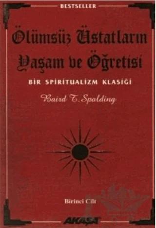 Ölümsüz Üstatların Yaşam ve Öğretisi Bir Spiritualizm Klasiği 1. Cilt