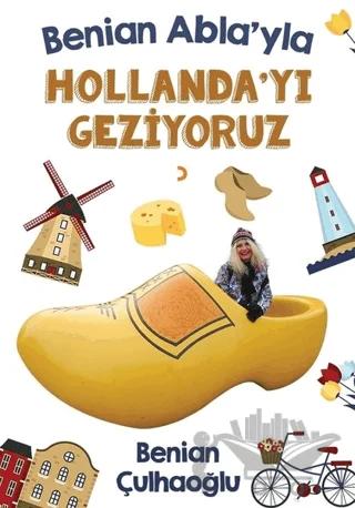 Benian Abla'yla Hollanda'yı Geziyoruz