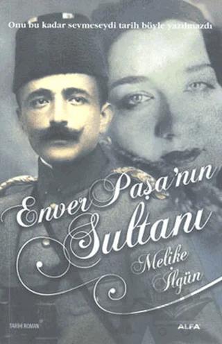 Enver Paşa’nın Sultanı