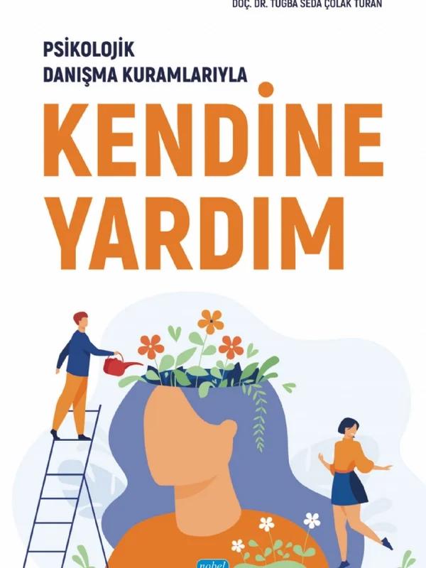 Psikolojik Danışma Kuramlarıyla KENDİNE YARDIM