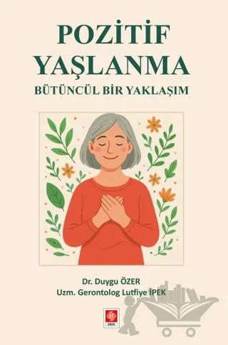 Pozitif Yaşlanma Bütüncül Bir Yaklaşım