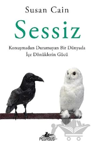 Sessiz: Konuşmadan Duramayan Bir Dünyada İçe Dönüklerin Gücü