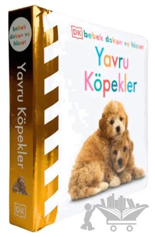 DK Bebek Dokun ve Hisset Serisi - Yavru Köpekler