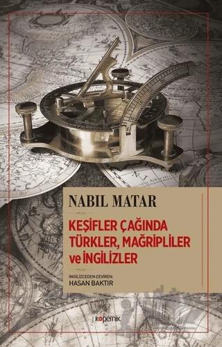 Keşifler Çağında Türkler, Mağripliler ve İngilizler