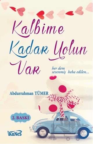Kalbime Kadar Yolun Var