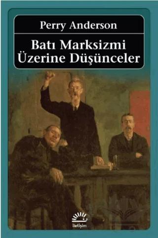 Batı Marksizmi Üzerine Düşünceler