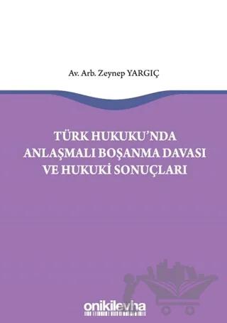 Türk Hukukunda Anlaşmalı Boşanma Davası ve Hukuki Sonuçları