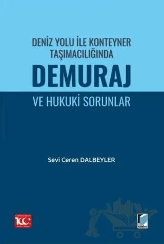 Deniz Yolu ile Konteyner Taşımacılığında Demuraj ve Hukuki Sorunlar