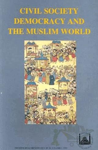 Civil Society Democracy And The Muslim World