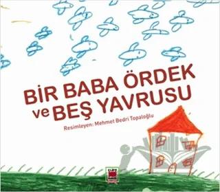 Bir Baba Ördek ve Beş Yavrusu