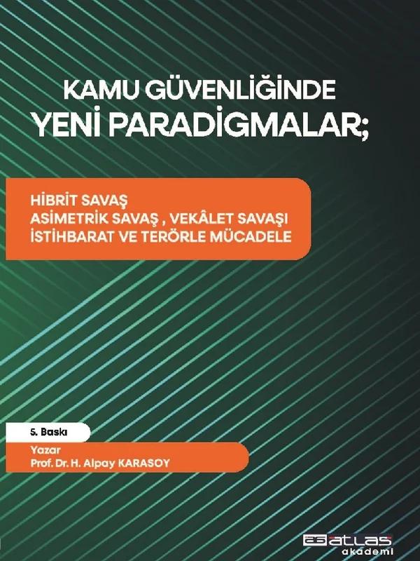 KAMU GÜVENLİĞİNDE YENİ PARADİGMALAR – Hibrit Savaş, Asimetrik Savaş, Vekâlet Savaşı, İstihbarat ve Terörle Mücadele