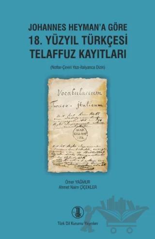 Johannes Heyman’a Göre 18. Yüzyıl Türkçesi Telaffuz Kayıtları