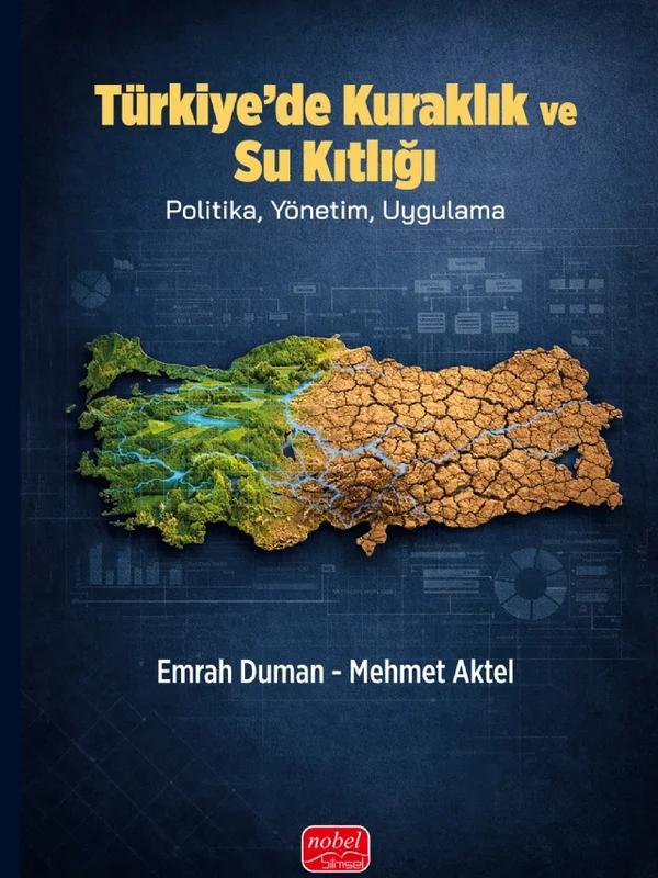 TÜRKİYE’DE KURAKLIK VE SU KITLIĞI - Politika, Yönetim, Uygulama