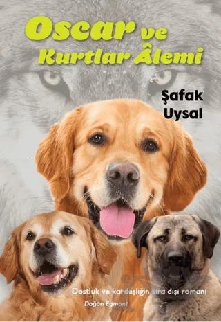 Oscar ve Kurtlar Alemi – Şafak Uysal – Doğan Egmont Yayıncılık kitap kapağı