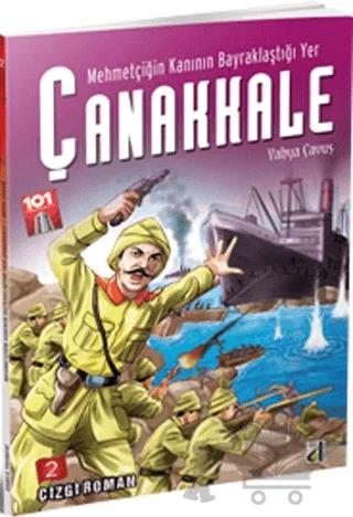 Yahya Çavuş - Mehmetçiğin Kanının Bayraklaştığı Yer Çanakkale 2