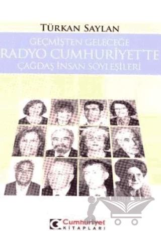 Geçmişten Geleceğe Radyo Cumhuriyet’te Çağdaş İnsan Söyleşileri