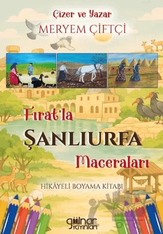 Fırat’la Şanlıurfa Maceraları – Meryem Çiftçi – Gülnar Yayınları kitap kapağı
