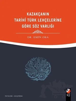 Kazakçanın Tarihi Türk Lehçelerine Göre Söz Varlığı