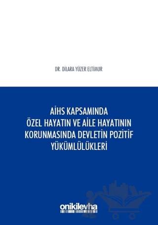AİHS Kapsamında Özel Hayatın ve Aile Hayatının Korunmasında Devletin Pozitif Yükümlülükleri