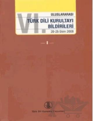 VI. Uluslararası Türk Dili Kurultayı Bildirileri I-II-III-IV
