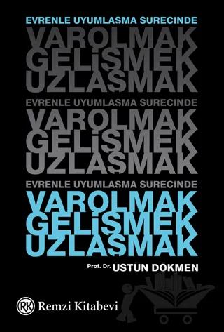 Evrenle Uyumlaşma Sürecinde Varolmak, Gelişmek, Uzlaşmak