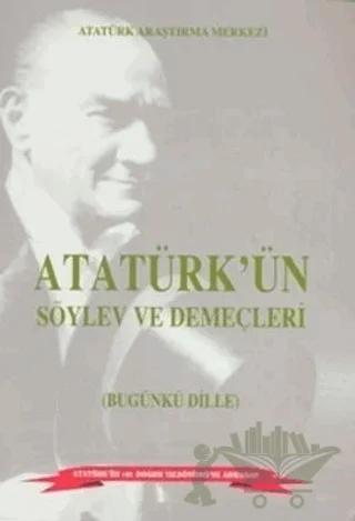 Atatürk'ün Söylev ve Demeçleri Bugünki Dille
