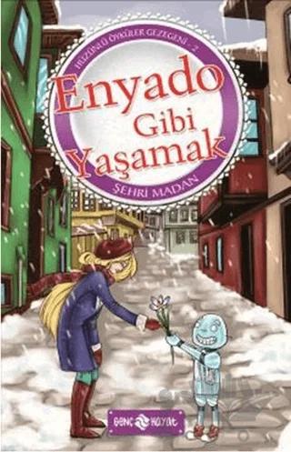 Hüzünlü Öyküler Gezegeni - 2 : Enyado Gibi Yaşamak