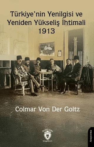 Türkiye’nin Yenilgisi ve Yeniden Yükseliş İhtimali – 1913