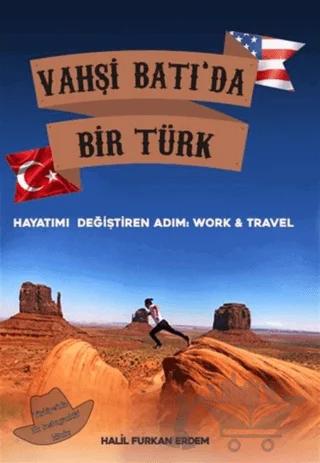Vahşi Batı'da Bir Türk Hayatımı Değiştiren Adım
