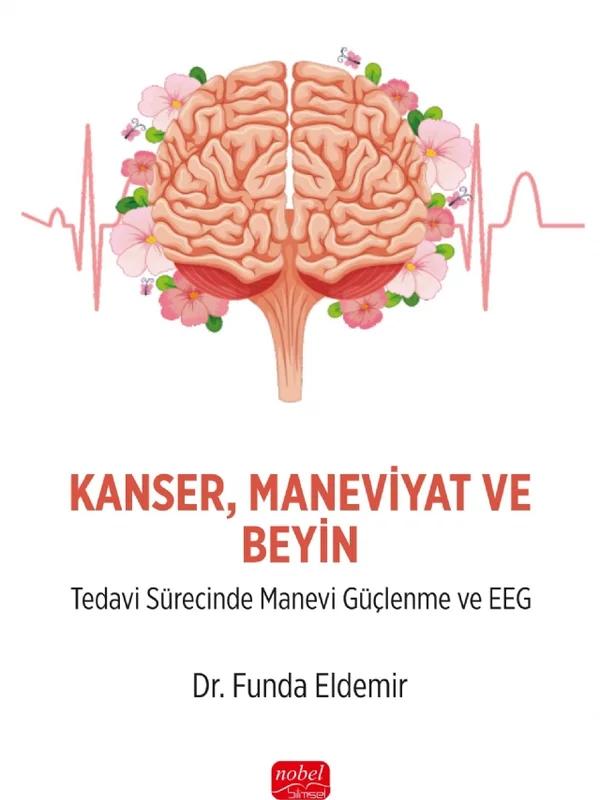 KANSER MANEVİYAT VE BEYİN - Tedavi Sürecinde Manevi Güçlenme ve EEG
