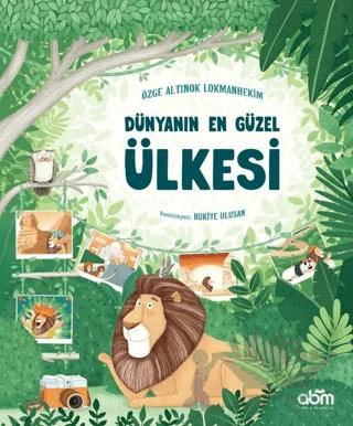 Dünyanın En Güzel Ülkesi – Özge A. Lokmanhekim – Abm Yayınevi kitap kapağı