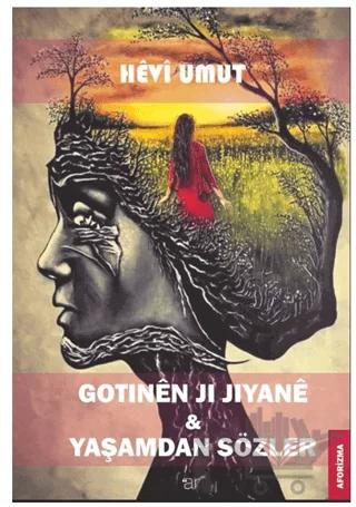 Gotinen Ji Jiyane Yaşamdan Sözler