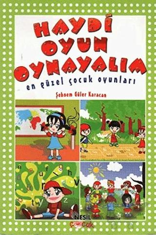Haydi Oyun Oynayalım – Şebnem Güler Karacan – Nesil Çocuk Yayınları kitap kapağı