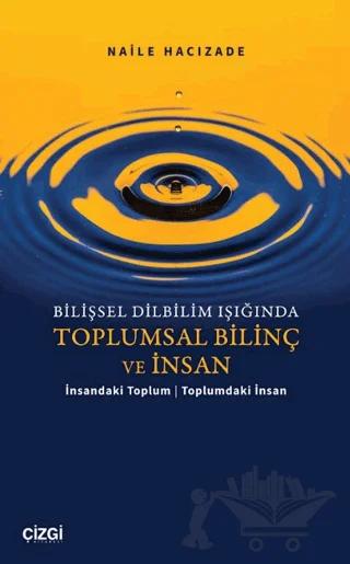 Bilişsel Dilbilim Işığında Toplumsal Bilinç ve İnsan