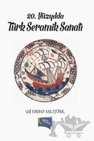 20. Yüzyılda Türk Seramik Sanatı