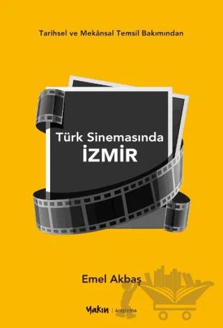 Tarihsel ve Mekansal Temsil Bakımından Türk Sinemasında İzmir