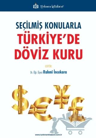 Seçilmiş Konularla Türkiye’de Döviz Kuru