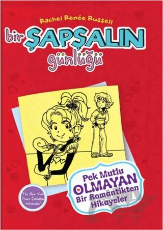 Bir Şapşalın Günlüğü 6 - Pek Mutlu Olmayan Bir Romantikten Hikayeler