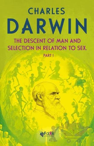 The Descent Of Man and Selection İn Relation To Sex Part - 1
