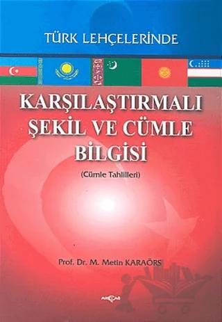 Karşılaştırmalı Şekil ve Cümle Bilgisi Türk Lehçelerinde