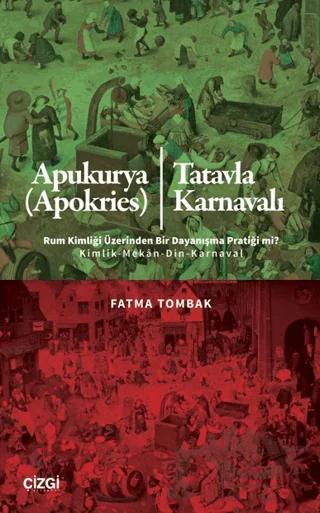 Apukurya (Apokries)/Tatavla Karnavalı Rum Kimliği Üzerinden Bir Dayanışma Pratiği mi?