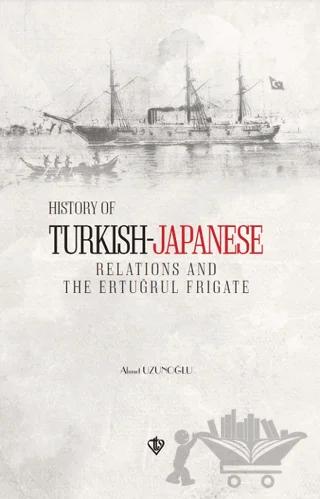 History of Turkish Japanese Relations and the Ertuğrul Frigate İngilizce
