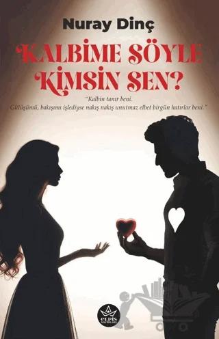Kalbime Söyle Kimsin Sen?