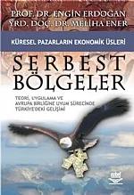 SERBEST BÖLGELER -Küresel Pazarların Ekonomik Üsleri-