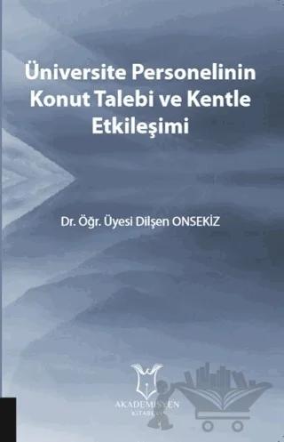 Üniversite Personelinin Konut Talebi ve Kentle Etkileşimi